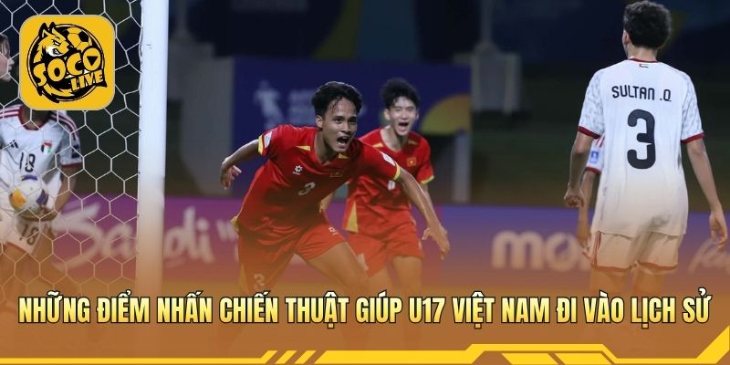 U17 Việt Nam chiến thắng nhờ pressing và kiểm soát bóng tốt